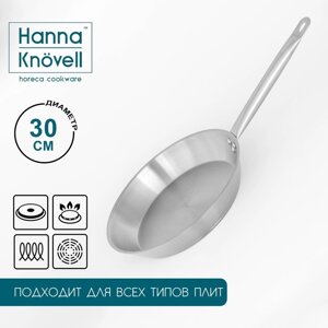 Сковорода из нержавеющей стали Hanna Knvell, d30 см, h5,5 см, толщина стенки 0,6 мм, длина ручки 24,5 см, индукция