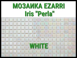 Стеклянная мозаика Ezarri Iris Perla (Коллекция Iris, White, светло серый)