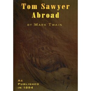 Том Сойер. Tom Sawyer Aboard. На английском языке. Твен М.