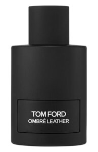 Парфюмерная вода Ombre Leather (150ml) Tom Ford