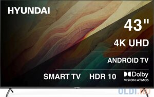 Телевизор hyundai 43 LED, UHD, smart TV (android TV), звук (20 вт (2x10 вт), 3xhdmi, 2xusb, 1xrj-45, черный, H-LED43BU7009