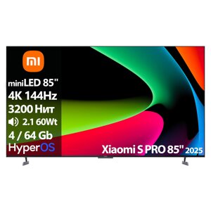 Телевизор Xiaomi S PRO 85'' 2025 miniLED [85''(216см) 4K 144Hz]