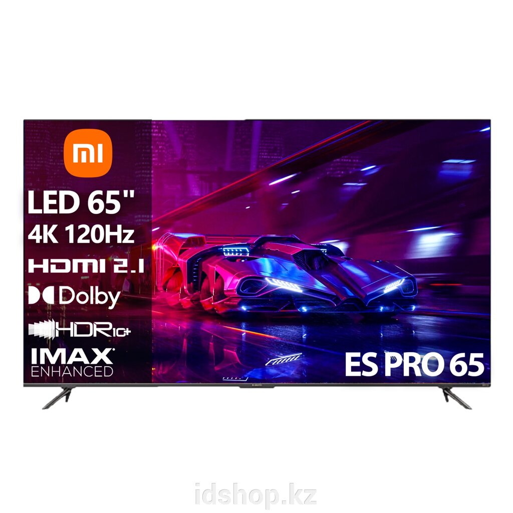 Телевизор Xiaomi ES PRO 65 [65"(165см) 4К 120Гц] от компании ТОО "iD Shop (айДи Шоп)" - фото 1