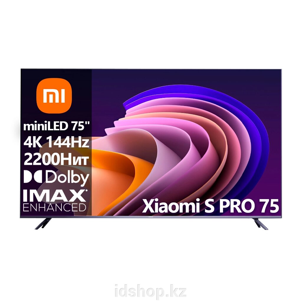 Телевизор Xiaomi S PRO 75 miniLED [75"(191см) 4К 144Гц] от компании ТОО "iD Shop (айДи Шоп)" - фото 1